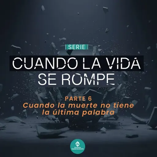 Cuando la Muerte No Tiene La Última Palabra