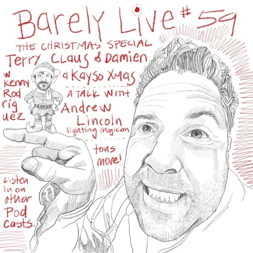 Barely Live #59 - Return of Terry Claus