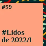 #59: Lidos de 2022/1