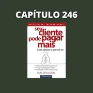 Seu Cliente Pode Pagar Mais | Ian Brooks
