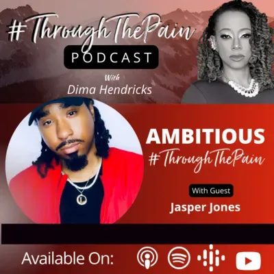 Ep. 19 Ambitious Through the Pain with Jasper Jones