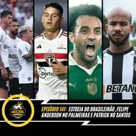 🎙️EP 1﻿41: ESTREIA DO BRASILEIRÃO, FELIPE ANDERSON NO PALMEIRAS E PATRICK NO SANTOS