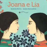 Joana e Lia - Sandrine Bonini & Sandra Desmazières - Pequena Zahar 