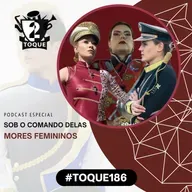 #Toque186: Sob o Comando Delas / Mores Femininos
