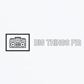 BIG THINGS FM