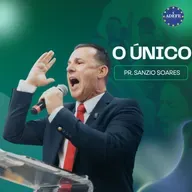 O único | Pr. Sanzio Soares