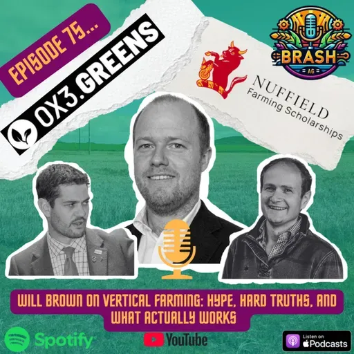75. Will Brown on Vertical Farming: Hype, Hard Truths, and What Actually Works.