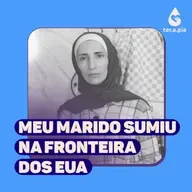 Meu marido desapareceu na fronteira dos EUA e nunca mais retornou