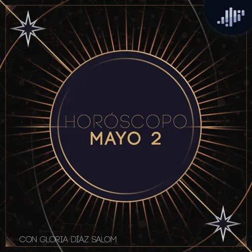 Horóscopo del día | 2 de mayo de 2025