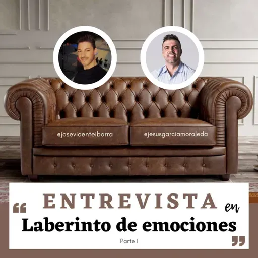 Entrevista en "Laberinto de emociones" con Jose Vicente Iborra - Parte I