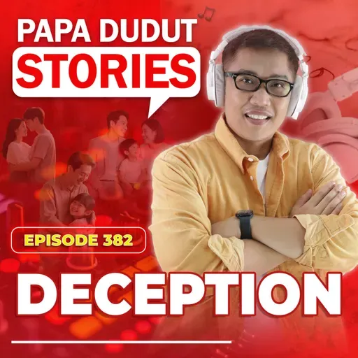 EP382: Deception l Papa Dudut Stories
