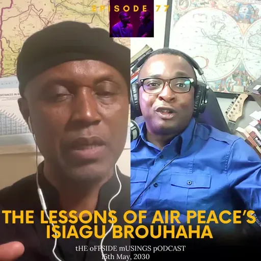 #77 - The Lessons of Air Peace’s Isiagu Brouhaha