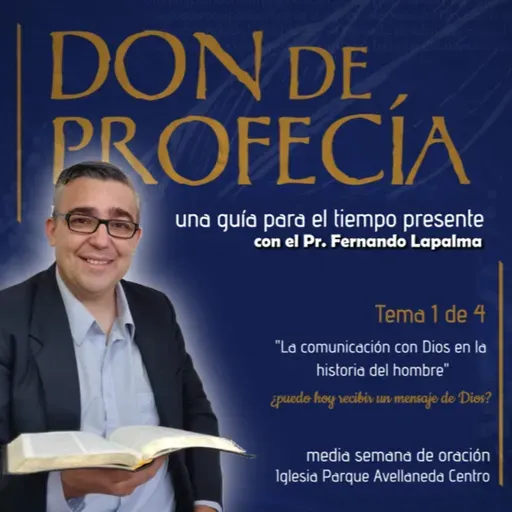 #1 Media Semana de Oración "Don de profecía". La comunicación de Dios en la historia del hombre.