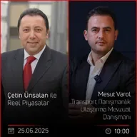 Mesut Varol - Çetin Ünsalan ile Reel Piyasalar