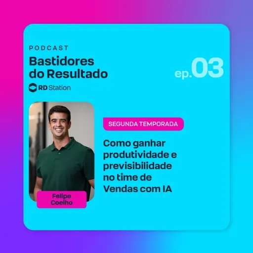 Como ganhar produtividade e previsibilidade no time de Vendas com IA | Ep. #3