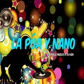 La Pua Y Nano