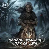 Episode 281: Manang Urduja at Itak sa Lupa