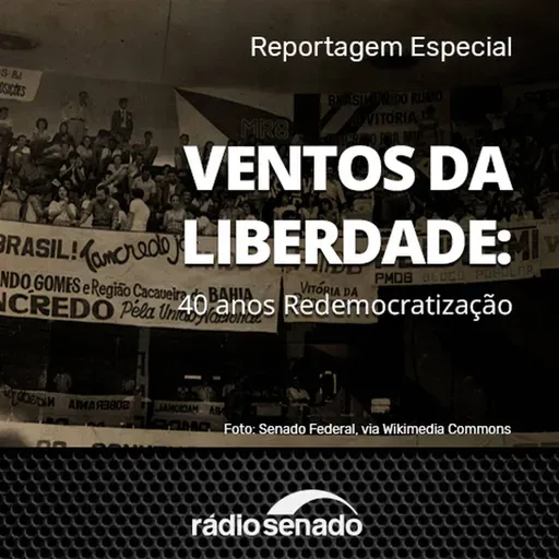 Ventos da Liberdade: 40 Anos da Redemocratização