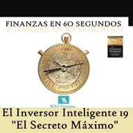 El Inversor Inteligente 19. El Secreto Máximo.