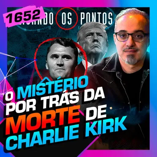 1652 - O MISTÉRIO POR TRÁS DA MORTE DE CHARLIE KIRK: DANIEL LOPEZ
