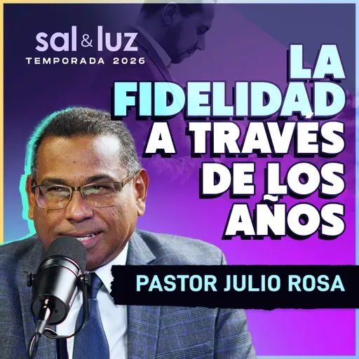 La Fidelidad a través de los años - Ps. Julio Rosa