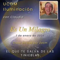 UN CURSO DE MILAGROS - El que te salva de las tinieblas - Claudio - 1 ene 2024