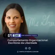 071Cast | Escritores da Liberdade em Comportamento Organizacional: