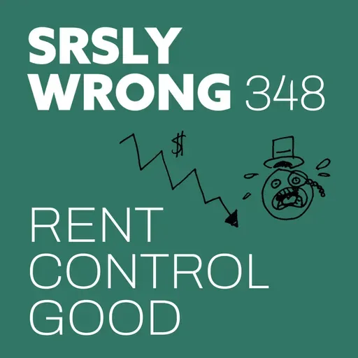 Ep 348 – Rent Control Good