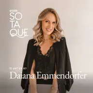 S07 Ep.07: Conheça Daiana Emmendorfer