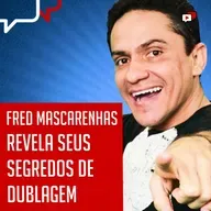 FRED MASCARENHAS Revela SEUS Segredos de Dublagem
