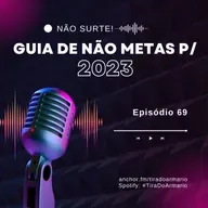 69 #TIRADOARMARIO - NÃO COMECE O ANO POR METAS