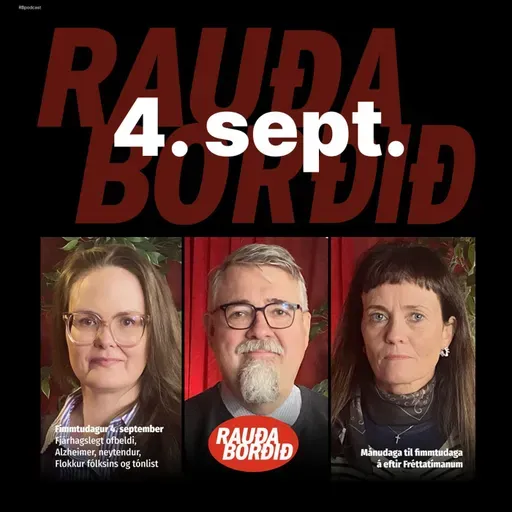 Fimmtudagur 4. september - Fjárhagslegt ofbeldi, Alzheimer, Neytendur, Flokkur fólksins, Tónlist