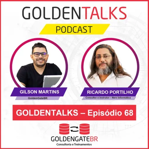 GoldenTalks - Episódio 68: LIVE com Ricardo Portilho, Consultor e Instrutor - Nerv Informática