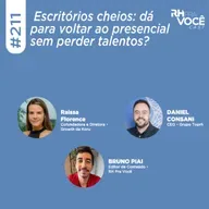#211 - Escritórios cheios: dá para voltar ao presencial sem perder talentos?