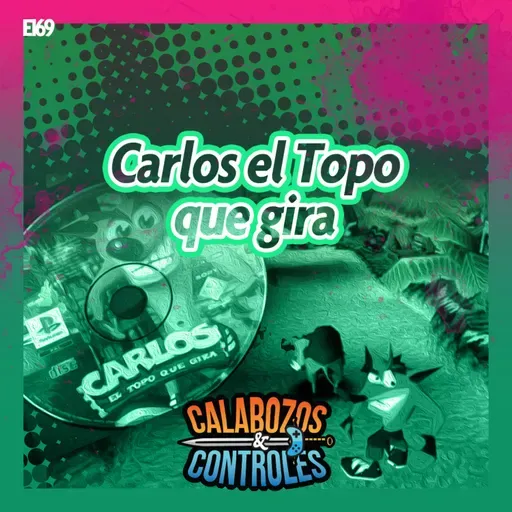 E169 - Carlos el Topo que gira