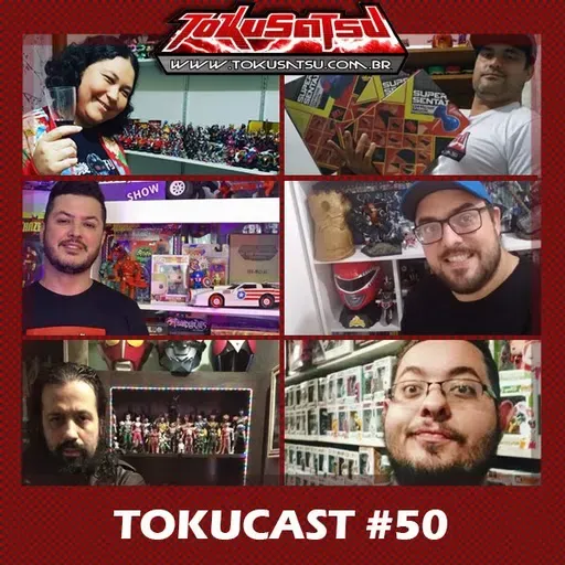 Tokucast #50 – Coleções em ação e suas histórias
