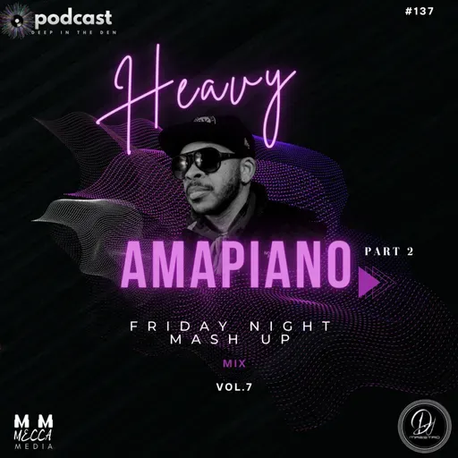 HEAVY AMAPIANO FIRDAY NIGHT MASH UP PART 2 MIX .mp3