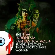 SNEN 164 - Indonesia Fantástica Vol.4: Sundel bolong / The Hungry Snake Woman