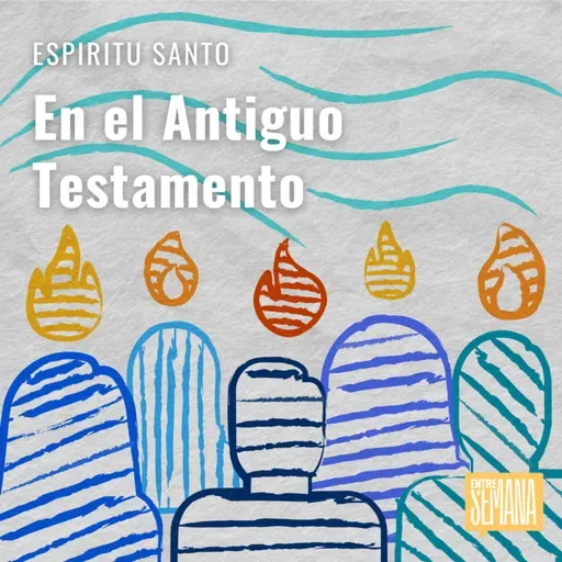 275 - Espíritu Santo: "En el Antiguo Testamento"