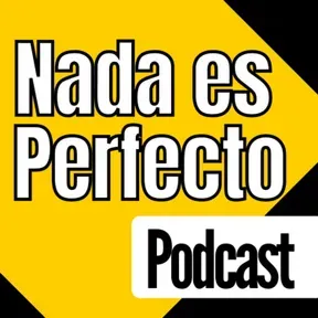Nada es Perfecto