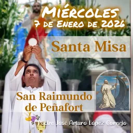 ✅ MISA DE HOY miércoles 7 de Enero del 2026 - Padre Arturo Cornejo