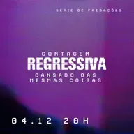 AltaMensagens #091 | CONTAGEM REGRESSIVA - Cansado das mesmas coisas