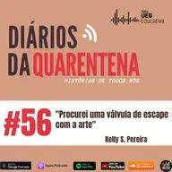 #56 "Procurei uma válvula de escape com a arte" , por Kelly S. Pereira 