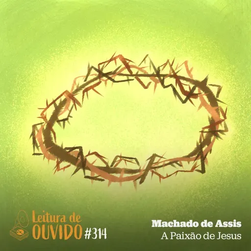 Machado de Assis - A Paixão de Jesus (crônica)