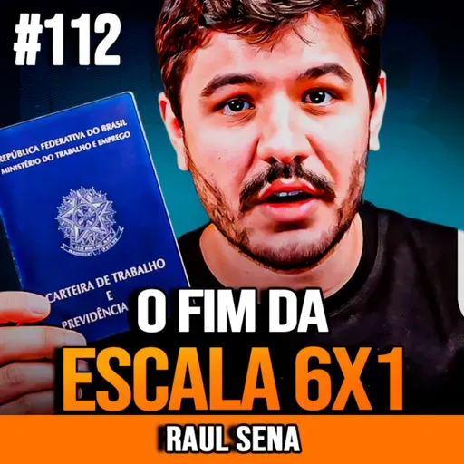 Raul Sena | O FIM DA ESCALA 6X1 VAI QUEBRAR O BRASIL?