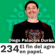 234 | El Fin del Agro en Papel: ¿Sobrevivirás al Tsunami Digital?