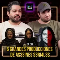 Ep. 234 - 6 grandes producciones de AS3SIN3S S3RI4L3S