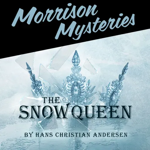 Introducing Season 4 of Morrison Mysteries: The Snow Queen
