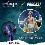 351 - Entrevista al utuadeño Chris Angel "El Alfa" Vélez, joven de 18 años destacado en boxeo profesional