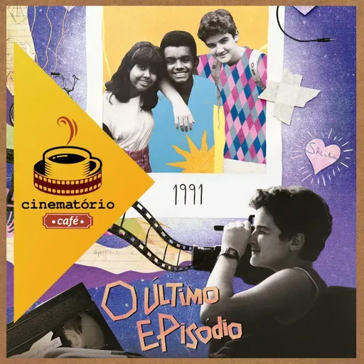 cinematório café: “O Último Episódio”, anos 90 e o “coming of age“ brasileiro